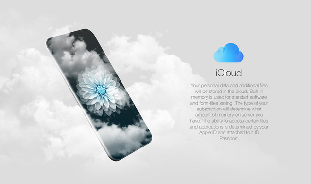 Cũng theo nhà thiết kế này, thế hệ iPhone 7 sẽ hoàn toàn "lên mây". Nghĩa là người dùng sẽ không còn phải đau đầu về bộ nhớ ít ỏi trên iPhone trước đây. Các ứng dụng, dữ liệu đều được lưu trữ qua dịch vụ iCloud của Apple. Tất nhiên, bảo mật cũng là một yếu tố được anh đề cao.