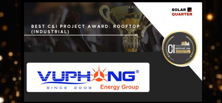 Vũ Phong Energy Group đạt giải dự án điện mặt trời mái nhà C&I xuất sắc nhất khu vực Đông Nam Á